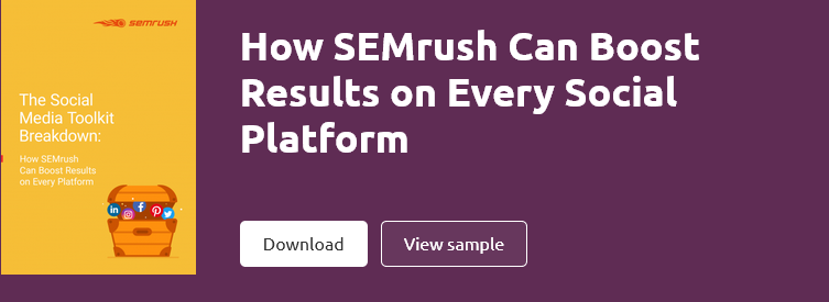 How SEMrush Can Boost Results on Every Social Platform - SEMrush