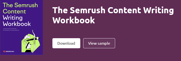 The Semrush Content Writing Workbook - SEMrush